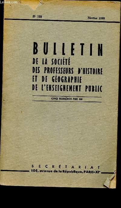 Bulletin de la socit des professeurs d'histoire et de gographie de l'enseignement public n 159 - fvrier 1959