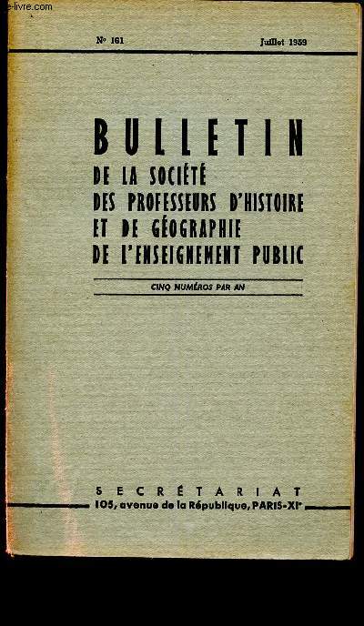 Bulletin de la socit des professeurs d'histoire et de gographie de l'enseignement public n 161 - Juillet 1959