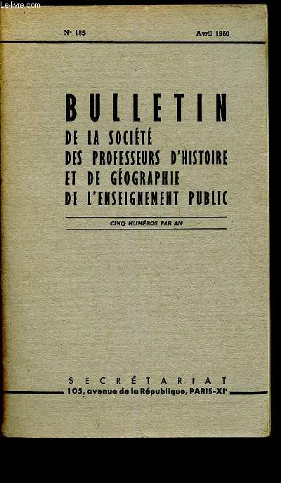 Bulletin de la socit des professeurs d'histoire et de gographie de l'enseignement public n165 - Avril 1960