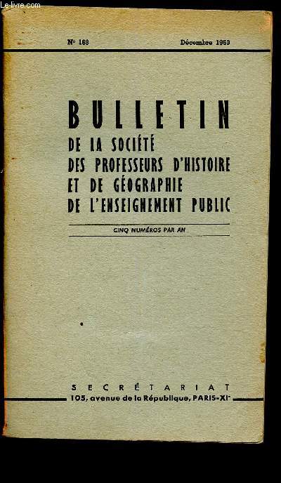 Bulletin de la socit des professeurs d'histoire et de gographie de l'enseignement public n168 - dcembre 1960