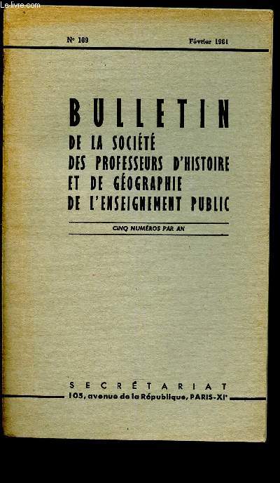 Bulletin de la socit des professeurs d'histoire et de gographie de l'enseignement public n169 - fvrier 1961