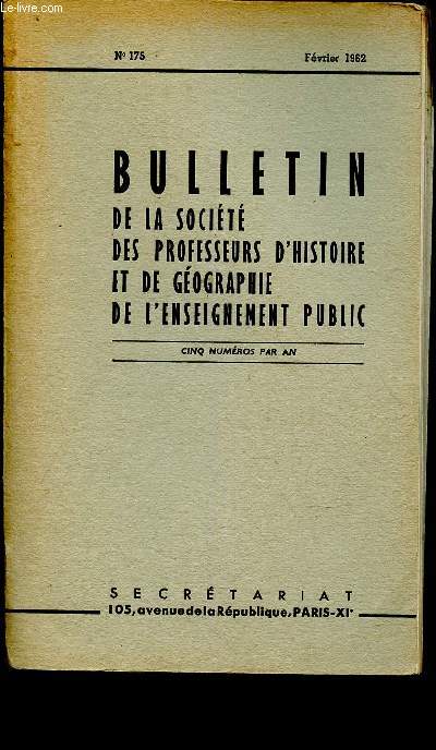 Bulletin de la socit des professeurs d'histoire et de gographie de l'enseignement public n175 - Fvrier 1962