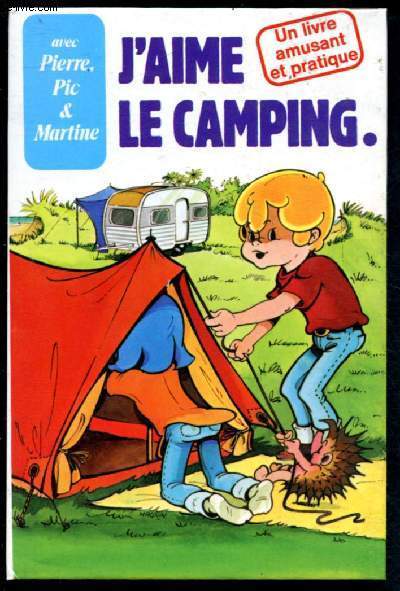 J'aime le camping (Avec Pierre,Pic & Martine)