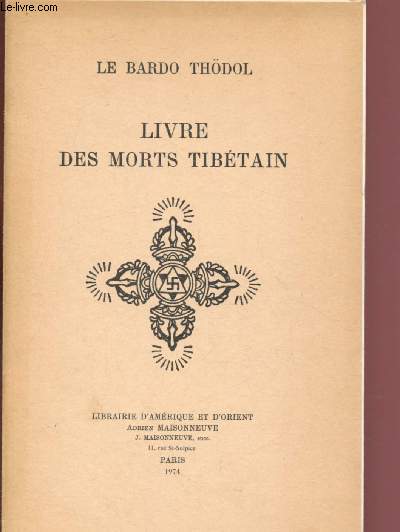 Livre des morts tibtain ou les expriences d'aprs la mort dans le plan du bardo