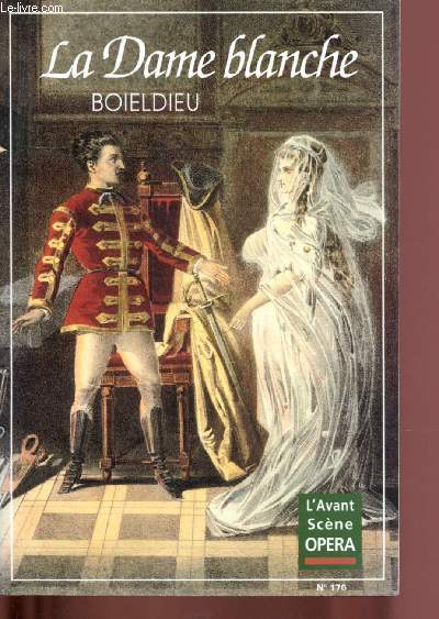L'avant-Scne - Opra - n176 : La dame Blanche de Boieldieu