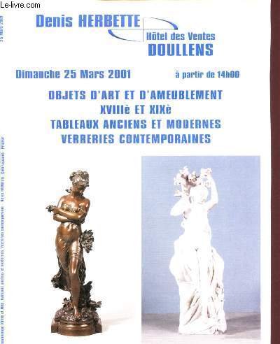 Catalogue de vente aux enchres - 25 mars 2001 - Htel des ventes de Doullens : Objets d'art et d'ameublement XVIIIe et XIXe - tableaux anciens et modernes, verreries contemporaines