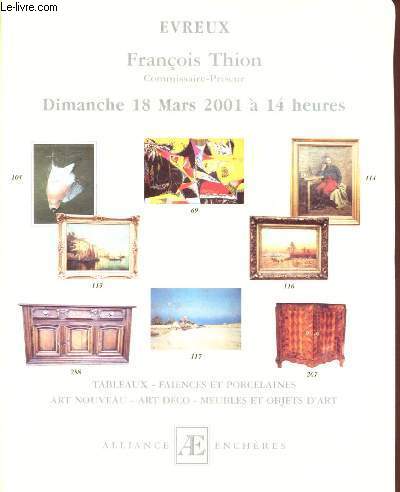 Catalogue de vente aux enchres - 18 mars 2001 - Htel des ventes - Evreux : tableaux anciens et modernes, bijoux, art nouveau, art dco, collection de faences et porcelaines, argenterie, meubles et objets d'art,etc.