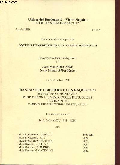 Thse pour obtenri le grade de docteur en mdecine de l'Universit de Bordeaux II prsente le 8 dcembre 1999 : Randonne pdestre et en raquettes ( en moyenne montagne) - Proposition d'un protocole d'tude des contraintes cardio-respiratoires