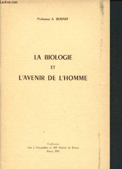 La biologie et l'avenir de demain - Confrence faite  l'Assemble du 168e District du Rotary