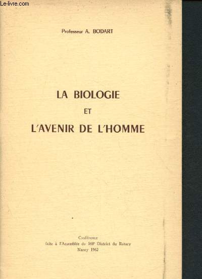 La biologie et l'avenir de demain - Confrence faite  l'Assemble du 168e District du Rotary