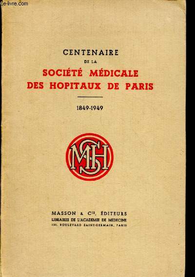 Centenaire de la Socit mdicale des Hpitaux de Paris -Sance du 21-22 Octobre - Anne 1949