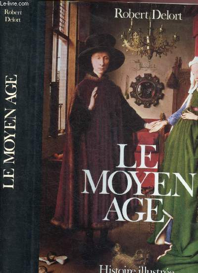 Le Moyen Age : Histoire illustre de la vie quotidienne