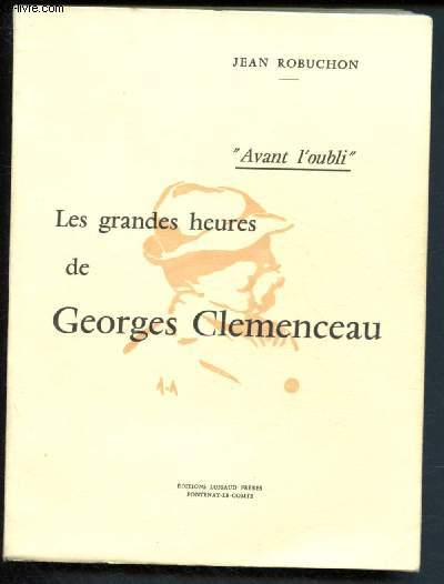 Les grandes heures de Georges Clemenceau