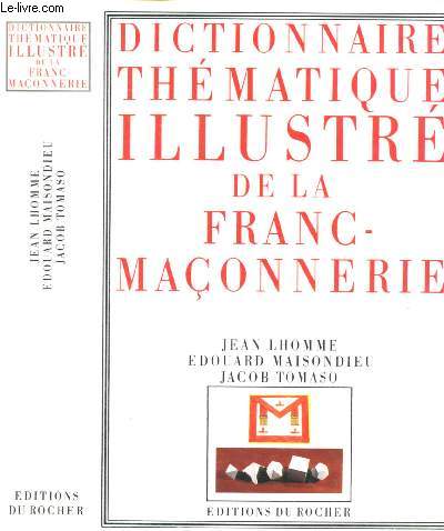 Dictionnaire thmatique illustr de la Franc-maonnerie