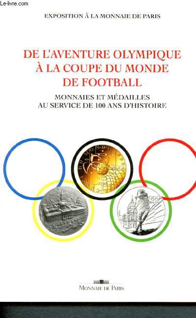 Exposition  la Monnaie de Paris : De l'aventure olympique  la coupe du monde de football : monnaies et mdailles au service de 100 ans d'histoire