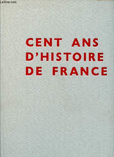 Cent ans d'histoire de France
