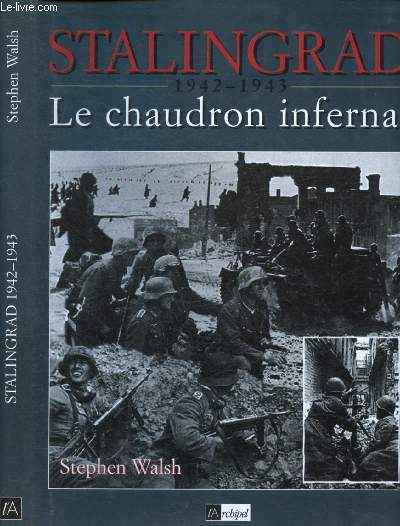 Stalingrad : Le chaudrin infernal (1942-1943)