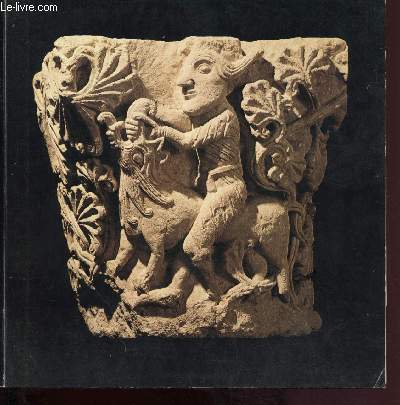 Catalogue d'exposition - Du 10 Juillet au 29 Sepetbre 1974 : Sculpture mdivale de France  Bordeaux et dans le bordelais