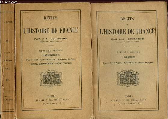 Rcits de l'histoire de France - Tomes I et II : Les Mrovingiens (Premire et deuxime priodes) + Tome III : Les Carlovingiens (Troisime priode)