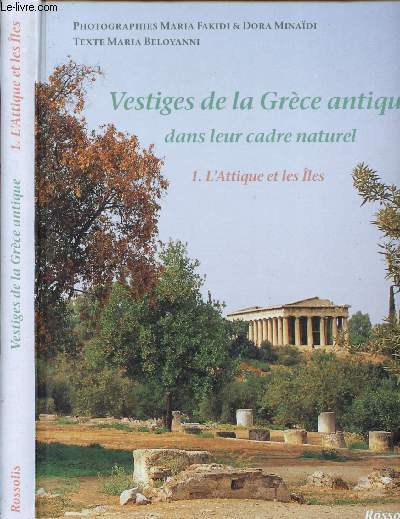 Vestiges de la Grce antique dans leur cadre naturel - Tome 1 : L'Attique et les les