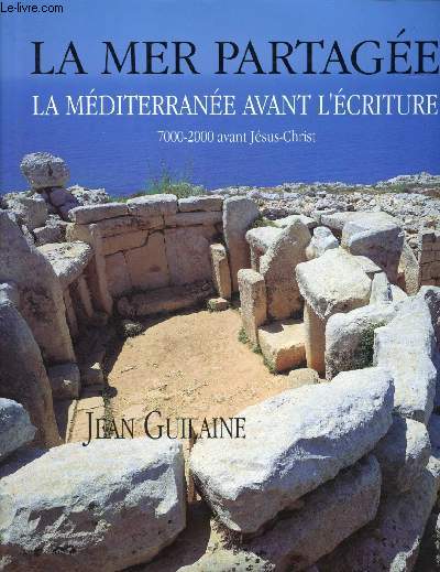 La mer partage - la mediterrane avant l'criture : 7000-2000 avant Jsus-Christ