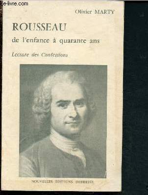 Rousseau de l'enfance  quarante ans - Lecture des Confessions