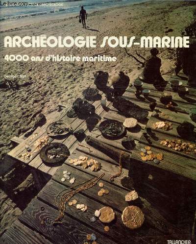 Archologie sous-marine - 4000 ans d'histoire maritime