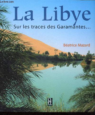La Libye - Sur les traces des Garamantes ...