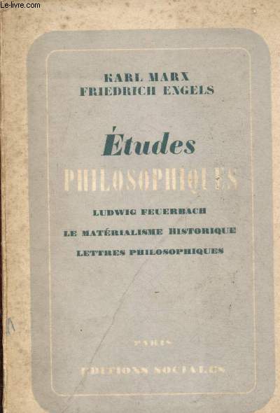 Etudes philosophiques : Ludwig Feuerbach, le matrialisme historique, lettres philosophiques