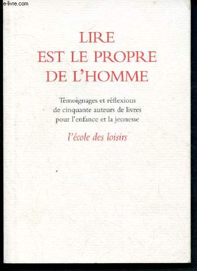 Lire est le propre de l'homme : De l'enfant lecteur au libre lecteur