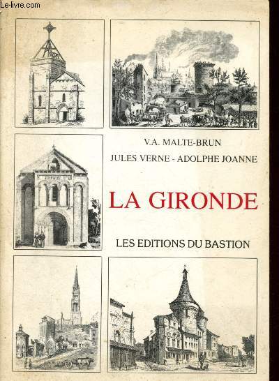 La Gironde : Gographie, histoire, administration, statistique