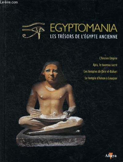 Egyptomania - Les trsors de l'Egypte ancienne - Volume VII