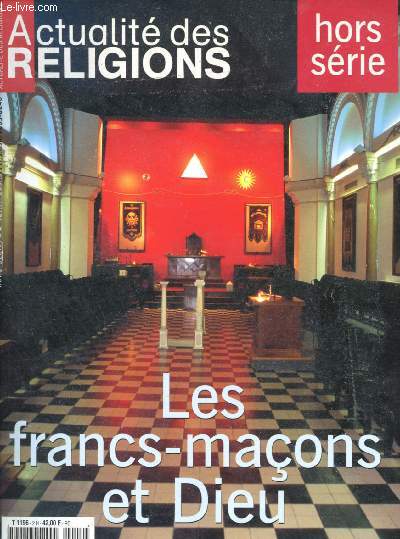 Actualit des rligions - Hors-srie n2 - Novembre 1999 : Mes francs-maons et Dieu