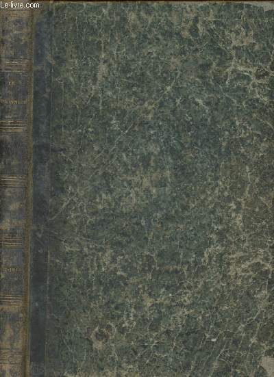 Le pionnier - Journal mensuel littraire et artistique, ayant pour objet d'aplanie aux jeunes auteurs la difficults des dbuts - Deuxime anne -1844 + Troisime anne -1845 ( en 1volume)