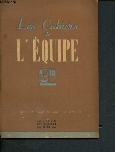 Les Cahiers de l'Equipe n28- Janvier 1946 - 3me anne : L'esclave volontaire - Le thtre et les enfants - Soliloques du projecteur 13 (IV) - La Musique : Debussy et Ravel