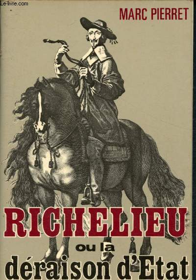 Richelieu ou la draison d'Etat