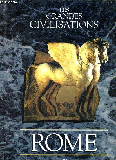 Les grandes civilisations : Rome