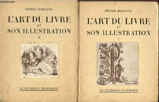 L'art du livre et son illustration - 2 volumes - Tome I : Du XVe au XVIIIe sicle + Tome II : Du XVIIIe au XXe sicle