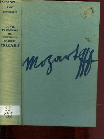 La vie passionne de Wolfgang Amadeus Mozart