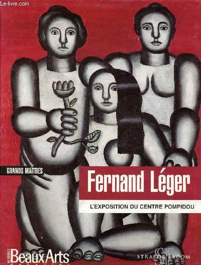 Beaux-Arts magazine - Hors-srie : L'exposition du centre Pompidou, Fernand Lger