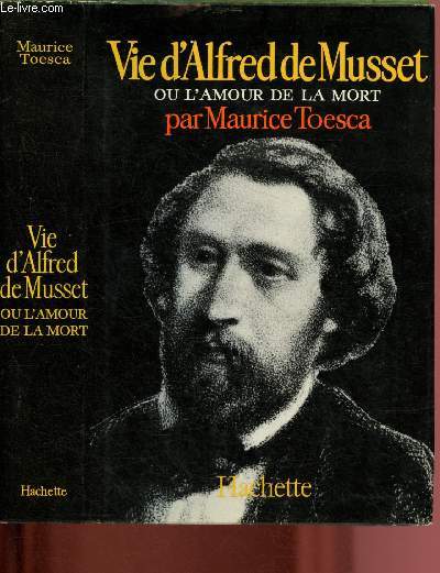 Alfred de Musset ou l'amour de la mort