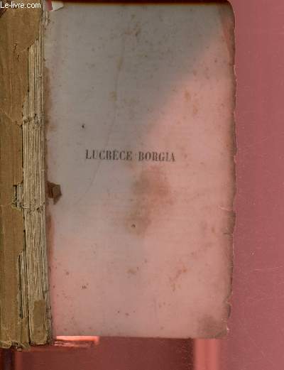 Thtre : Lucrce Borgia, Marie Tudor, Angelo