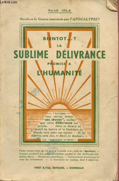 Bientot ... ? : La sublime dlivrance promise  l'humanit - Tome I : Rserv aux prophties sacres (d'aprs les textes officiels des Eglises Chrtiennes)