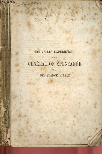 Nouvelles expriences sur la gnration spontane et la rsistance vitale