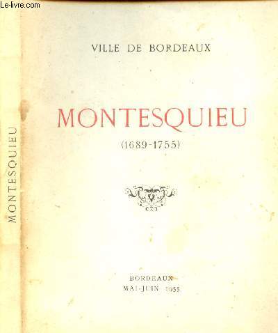 Ville de Bordeaux. Montesquieu (1689-1755). Expositition organise  la Bibliothque municipale pour commmorer le deuxime centenaire de la mort de Montesquieu