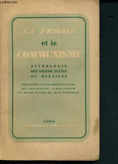 La femme et le communisme : Anthologie des grands textes du marxisme, prcde d'une prsentation de Jeannette Vermeersch et d'une tude de Jean Frville