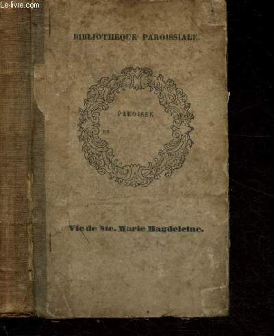 Vie de Ste Marie-Magdeleine, pcheresse et pnitente, disciple de Jsus-Christ