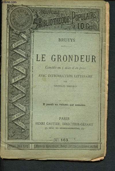 Nouvelle bibliothque populaire n163 : Le grondeur - Comdies en 5 actes et en prose avec introduction littrraire par Charles Simond