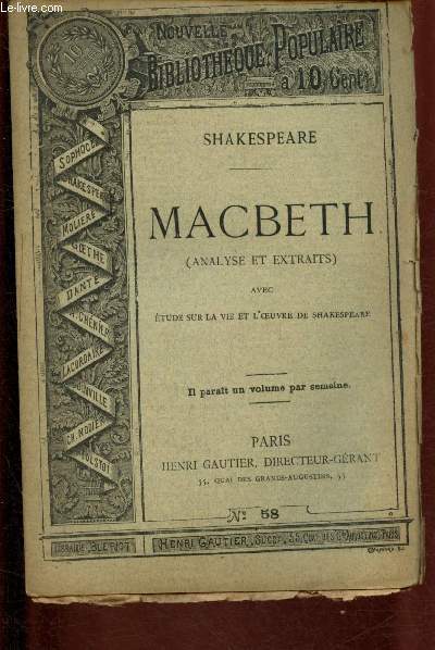 Nouvelle bibliothque populaire n58 : Macbeth : Analyse et extraits, avec Etude sur la vie et l'oeuvre de Shakespeare