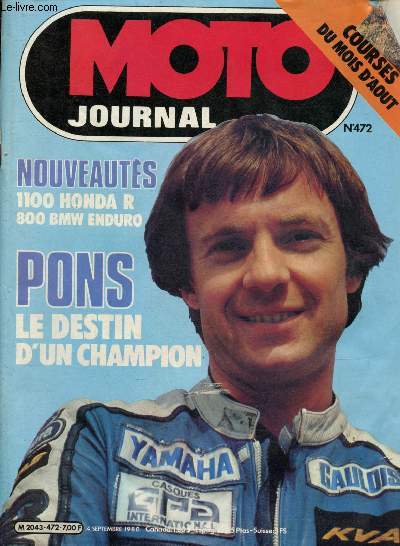 Moto Journal n472 - 4 septembre 1980 : Patrick Pons, le destin d'un champion, par Barret Ph. et Bussillet J. - La disparition de J.6B. Peyre, par Mothr M. La 1100 Honda au Salon de Londre, par Dumas F.M.,etc.